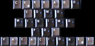 CERRADO POR VACACIONES